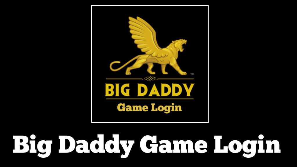 Big Daddy Game Login
